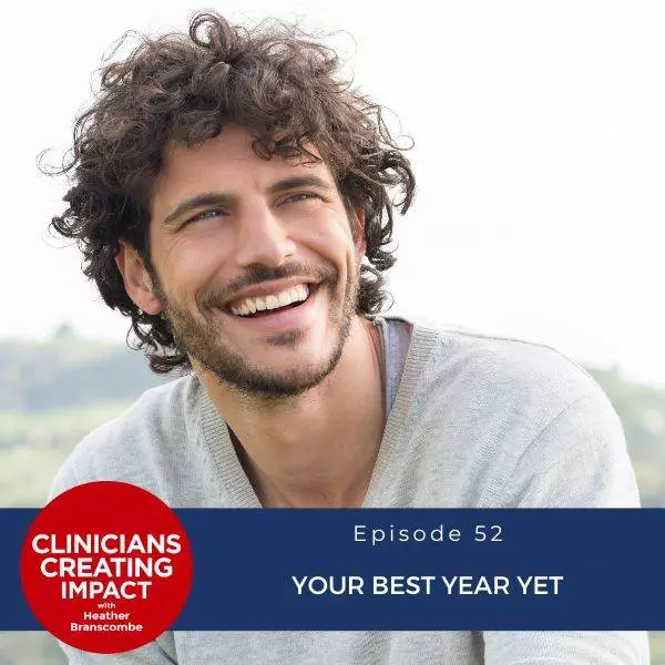 Clinicians Creating Impact with Heather Branscombe | Your Best Year Yet