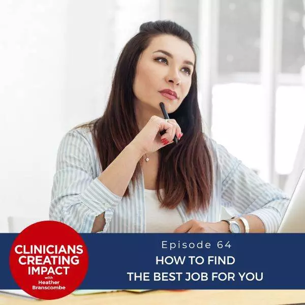 Clinicians Creating Impact with Heather Branscombe | How to Find the Best Job for You